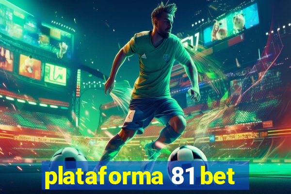 plataforma 81 bet